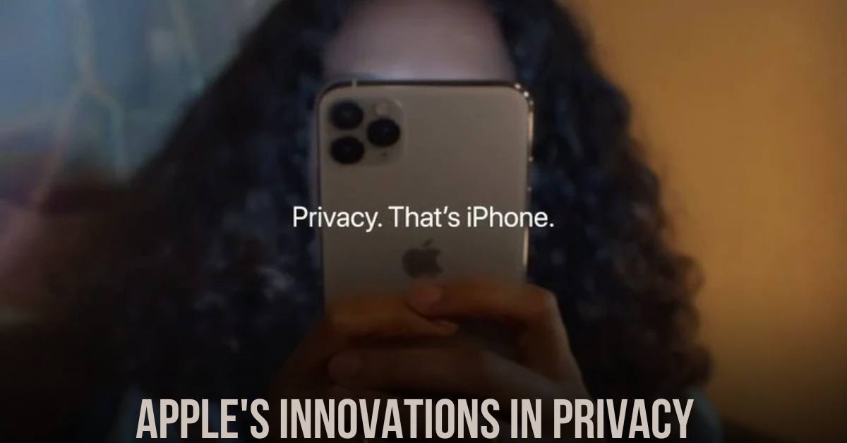 Apple's Innovations in Privacy