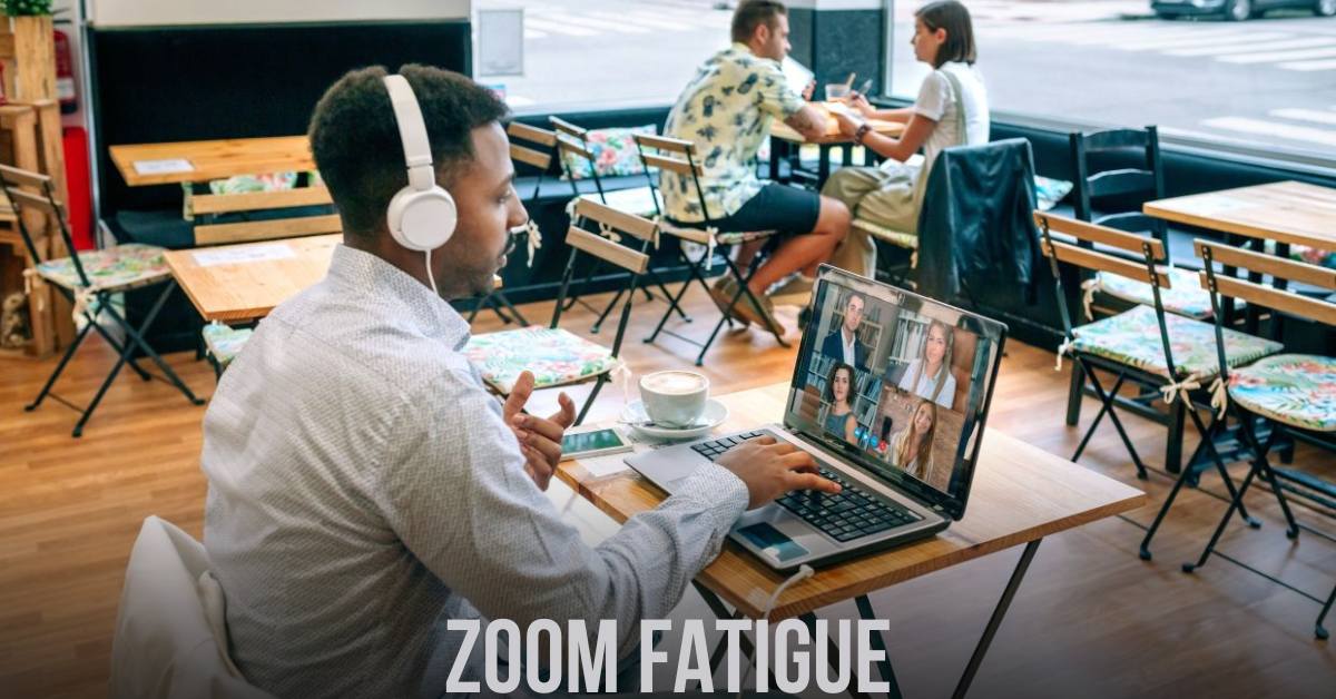 Zoom Fatigue