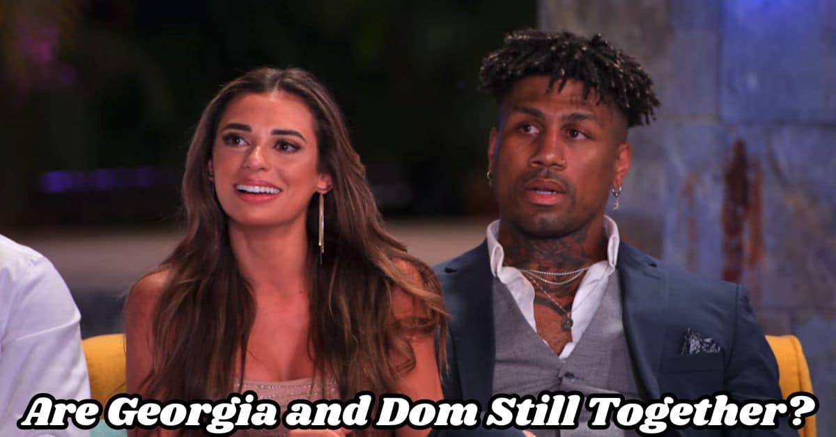 Are Georgia and Dom Still Together