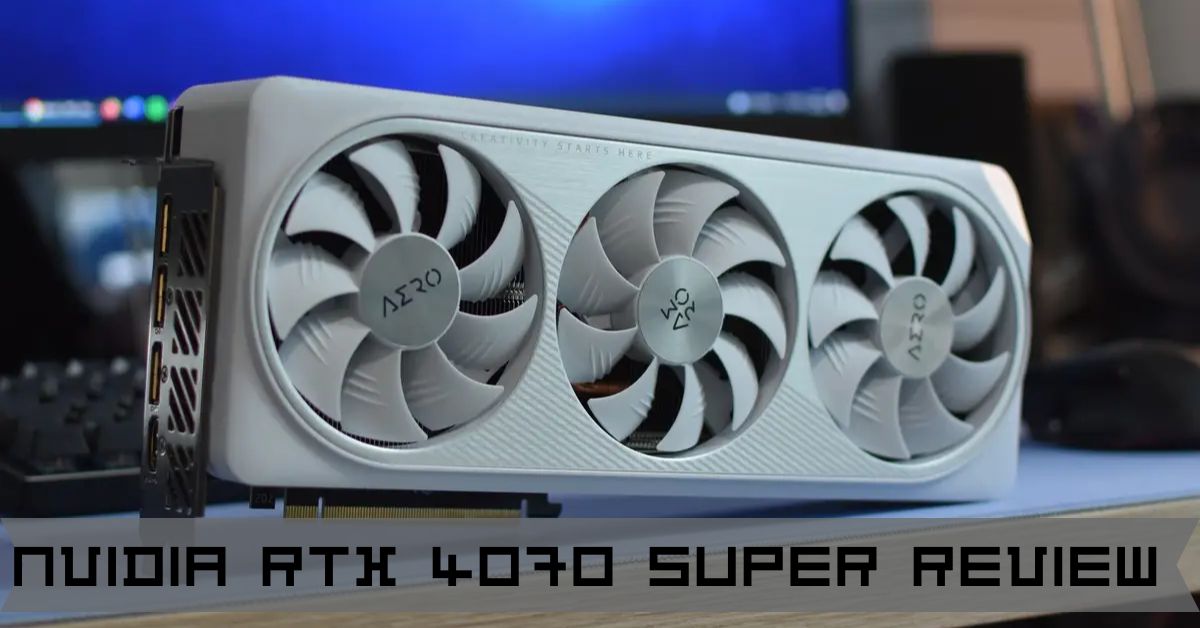 Nvidia RTX 4070 Super Review