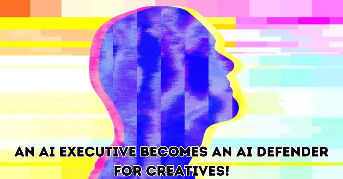 An AI Executive Becomes an AI Defender for Creatives!