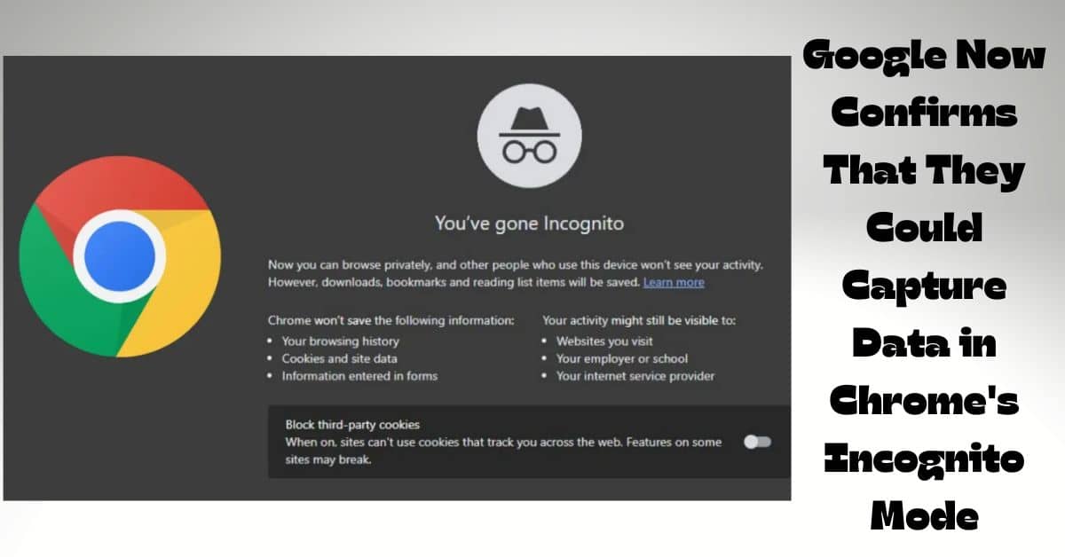 Google Now Confirms That They Could Capture Data in Chrome's Incognito Mode