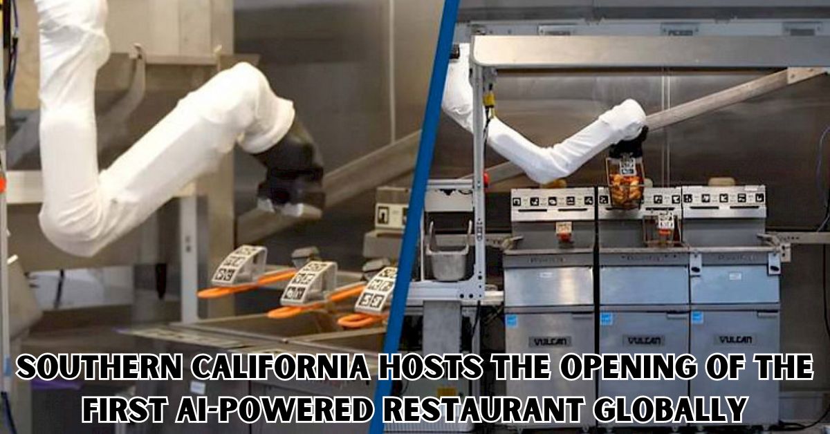 Southern California Hosts the Opening of the First Ai-powered Restaurant Globally