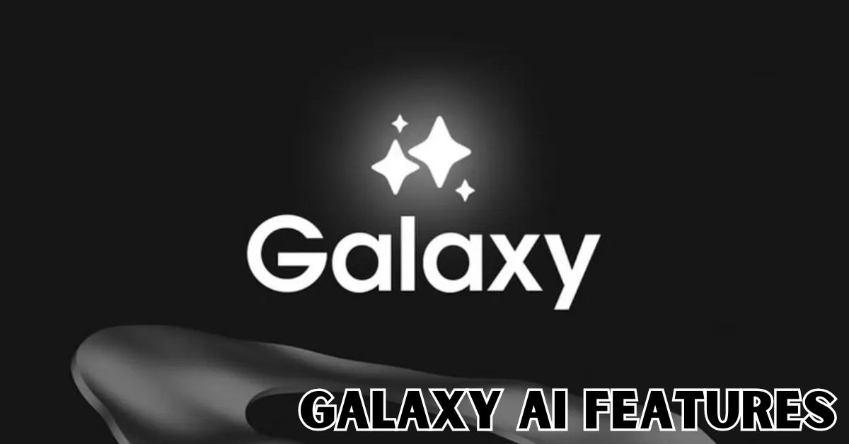 Galaxy AI Features