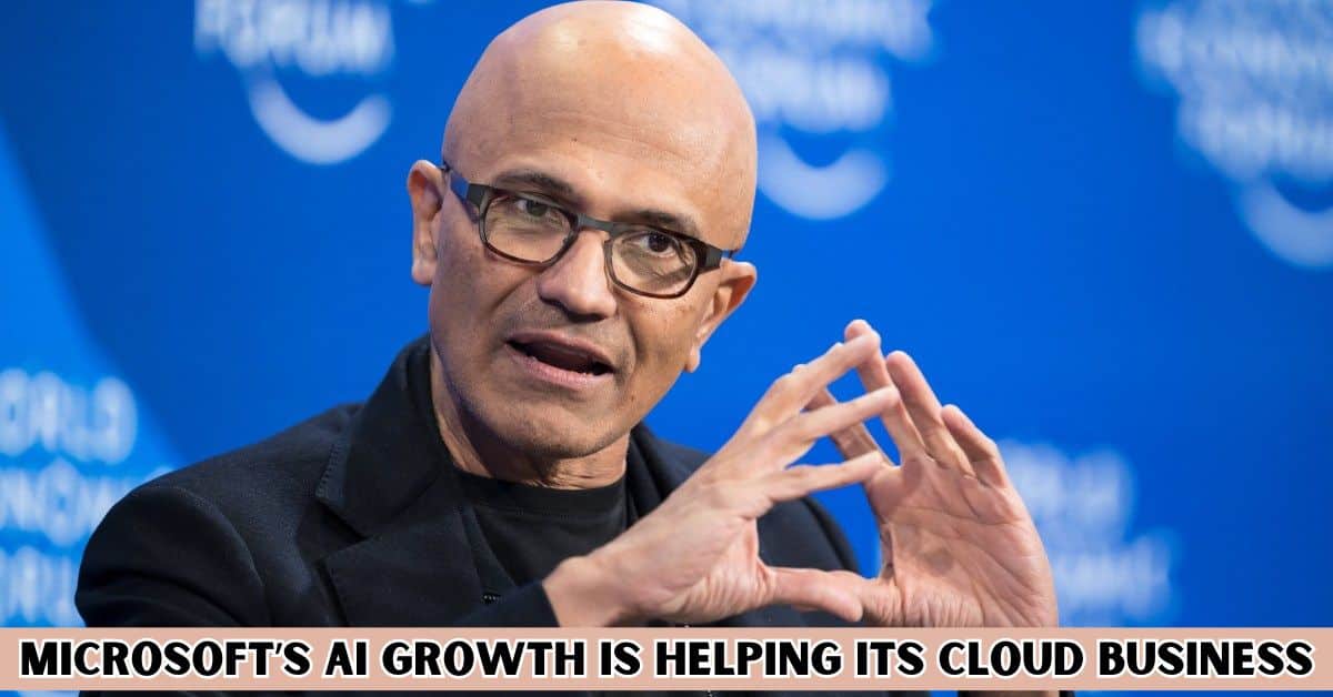Microsoft’s AI growth is helping its cloud business