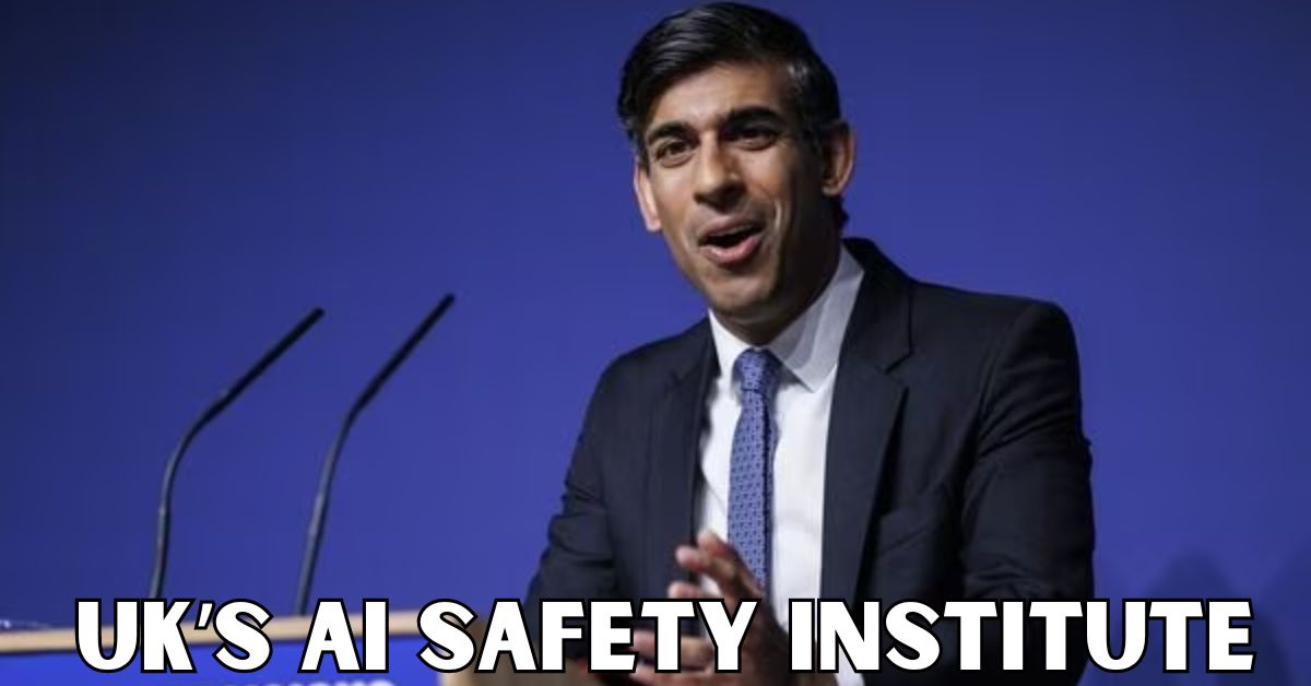UK’s AI Safety Institute