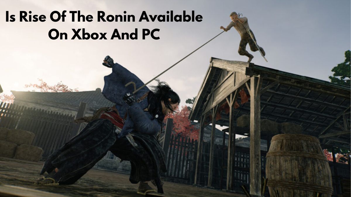 Is Rise Of The Ronin Available On Xbox And PC